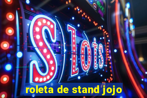 roleta de stand jojo